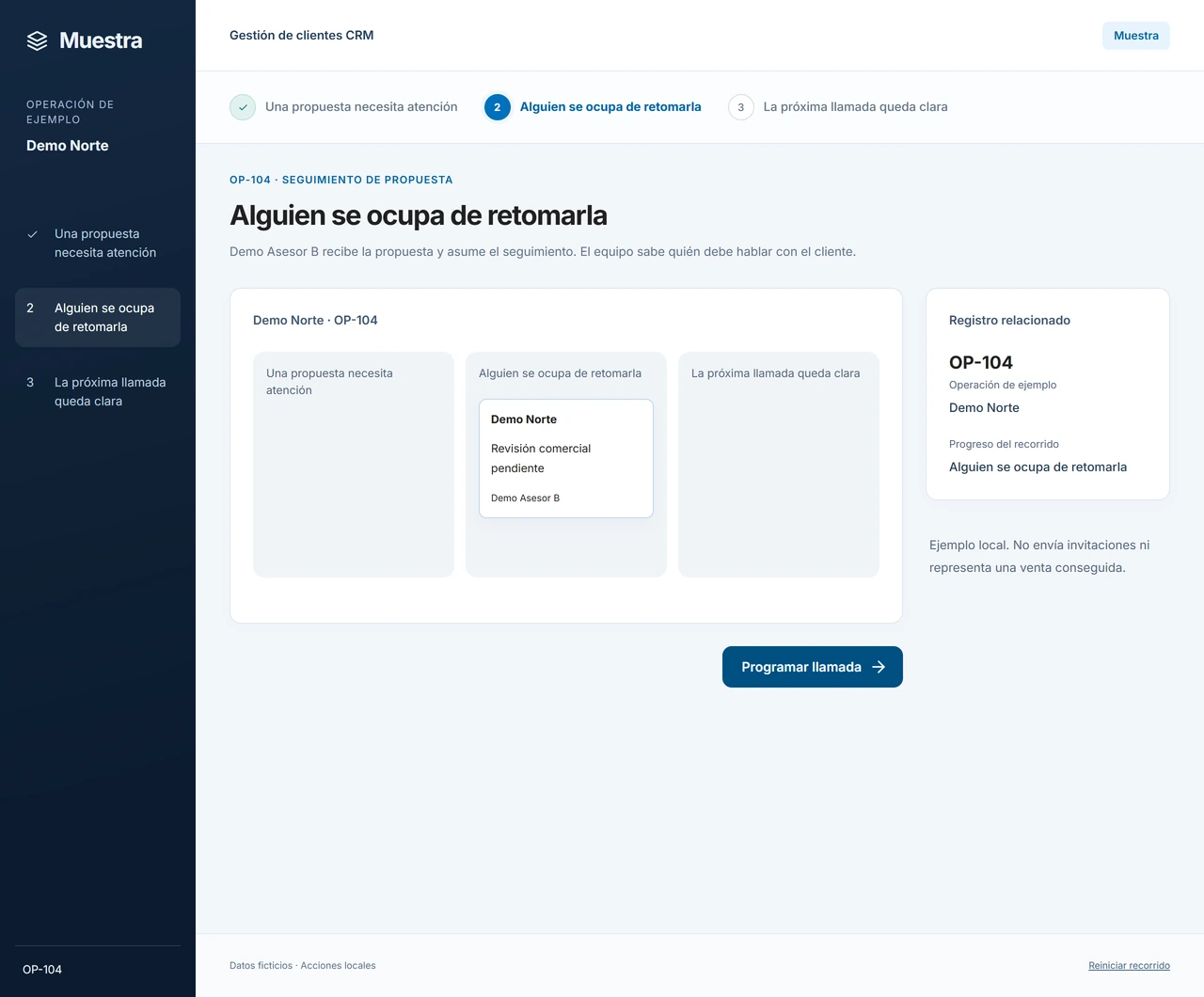 Muestra: Acuerde quién lo va a llamar. Una persona queda a cargo, evitando que cada asesor piense que ya llamó otro.